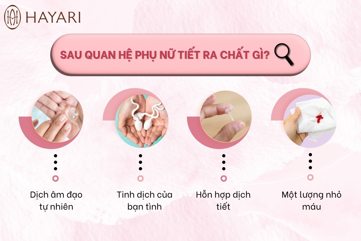 Sau quan hệ phụ nữ tiết ra chất gì?