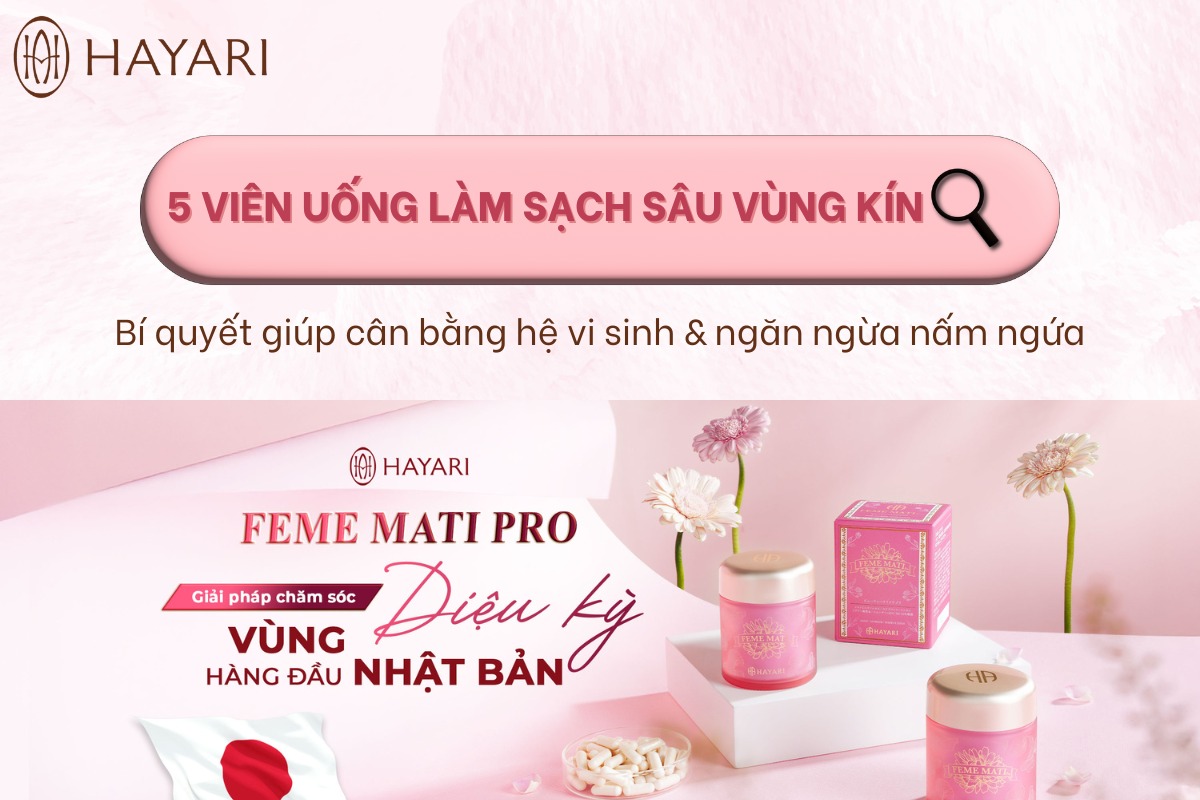 Top 5 viên uống giúp làm sạch sâu vùng kín, cân bằng hệ vi sinh & ngăn ngừa nấm ngứa