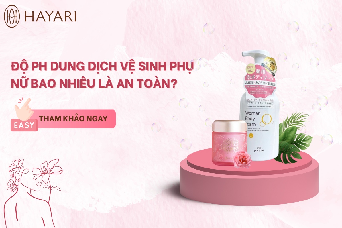 Độ pH dung dịch vệ sinh phụ nữ bao nhiêu là an toàn? Tips chăm sóc vùng kín khoa học