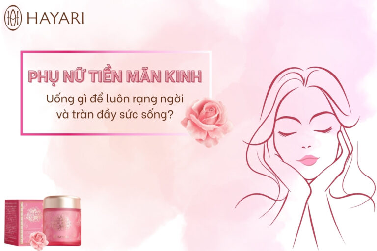 Phụ nữ tiền mãn kinh nên uống gì để luôn rạng ngời và tràn đầy sức sống?